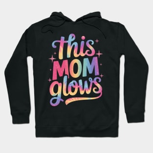 This mom glows Happy Mothers Day tie dye mom colors 80's Hoodie
